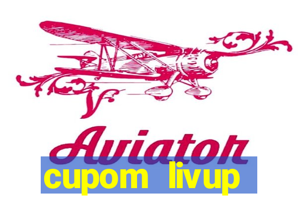 cupom livup primeira compra